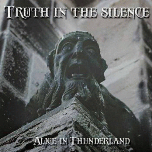 Alice In Thunderland (UK) : Truth in the Silence